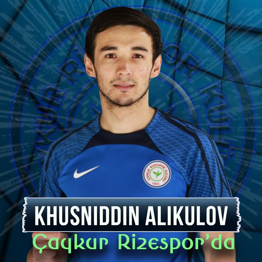 Çaykur Rizespor Özbek Milli Futbolcu Khusniddin Alikulov’u Transfer Etti