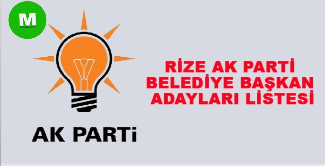 Ak Parti Çamlıhemşin , hemşin , kalkandere , derepazarı belediye başkan adayları