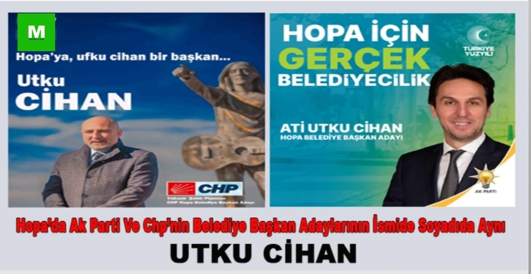 Hopa’da Ak Parti Ve Chp’nin Belediye Başkan Adaylarının ismide soyadıda aynı
