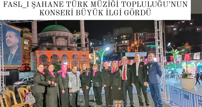 Faslı Şahane Türk Müziği Topluluğu’nun Konseri Rize'de Büyük İlgi Gördü