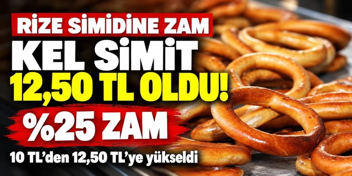 Rize Simidine Yüzde 25 Zam: Tanesi 12,50 TL Oldu